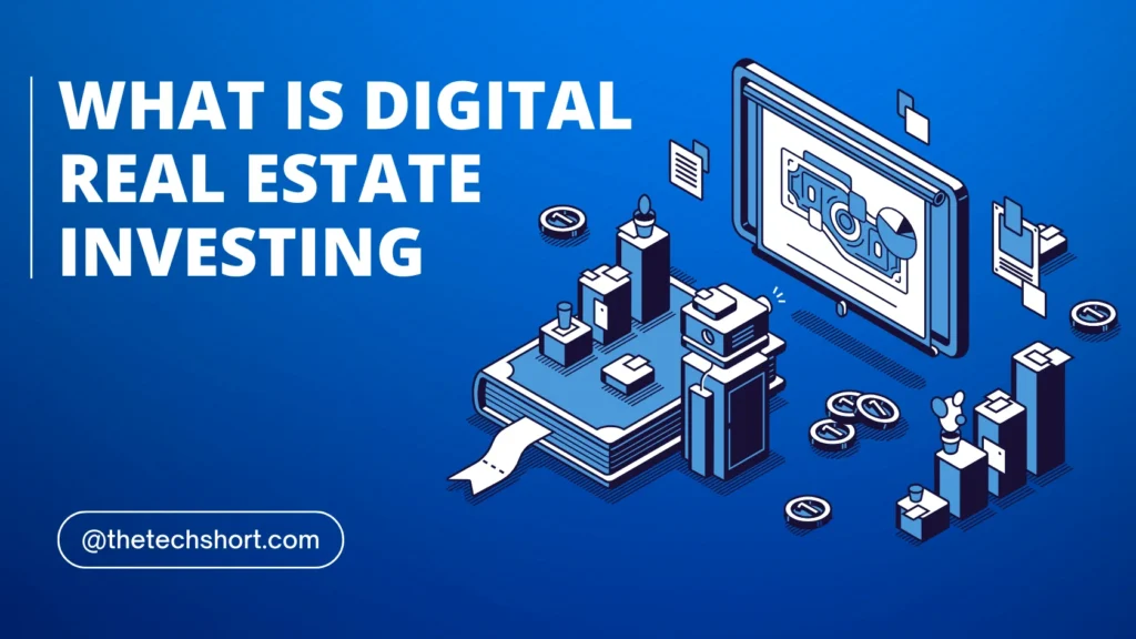 What is Digital Real Estate Investing