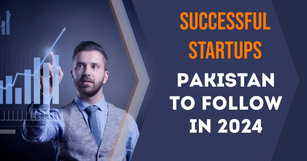 Top 10 Successful Startups in Pakistan to Follow in 2024