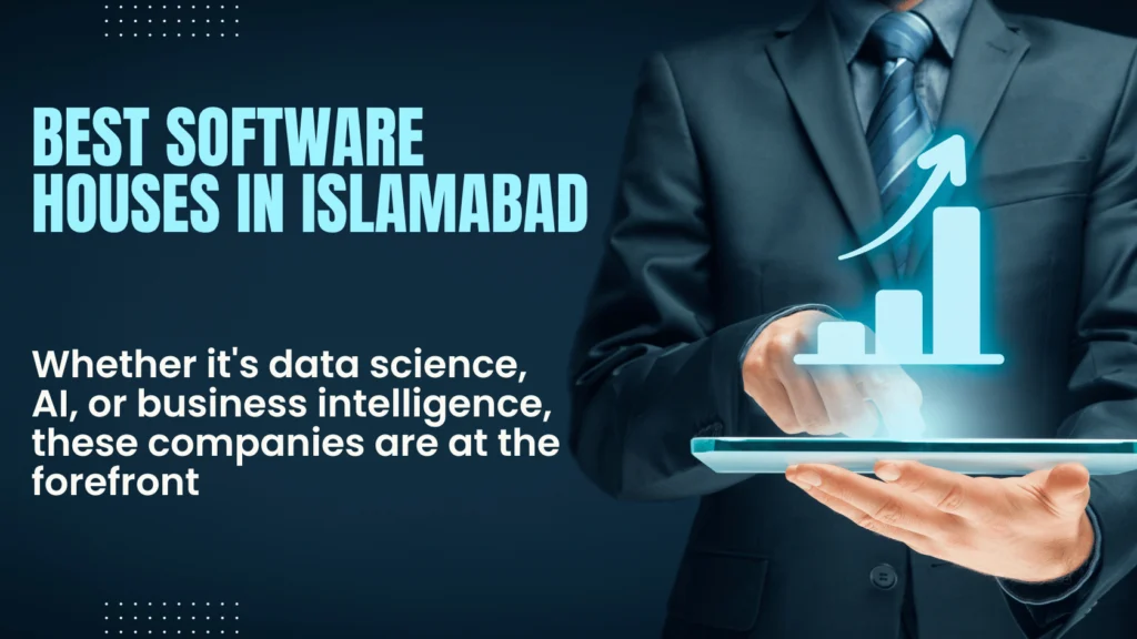 Best Software Houses In Islamabad In 2024
