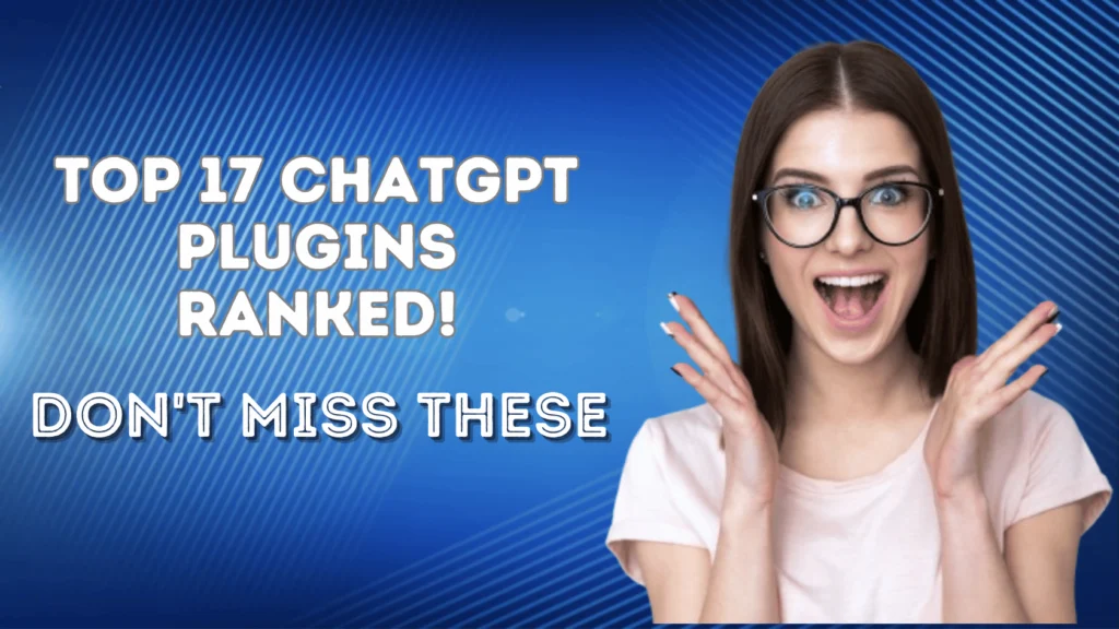 Top 17 Best ChatGPT Plugins Ranked