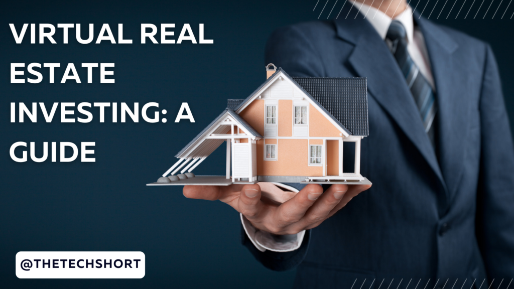Virtual real estate investing A guide