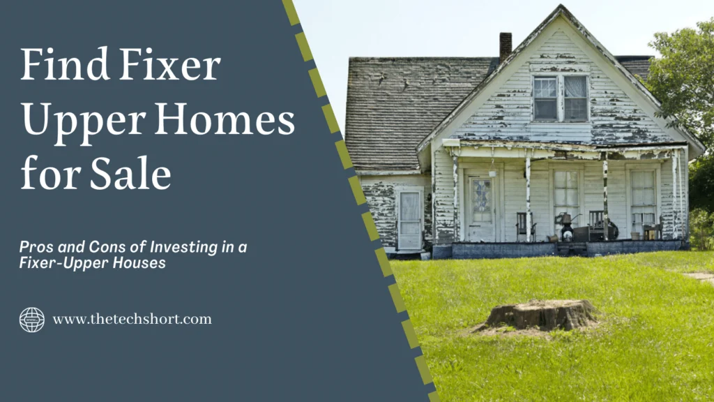 How to Find Fixer Upper Homes for Sale in 2024